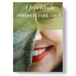 A felicidade começa com você