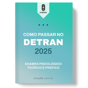 E-book Como Passar no Detran 2025 - Exames Psicológico, Teórico e Prático